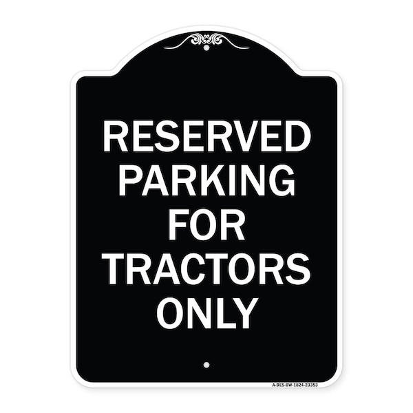 Signmission Parking Space Reserved Parking Reserved for Tractors Heavy-Gauge Alum Sign, 24" x 18", BW-1824-23353 A-DES-BW-1824-23353 - main